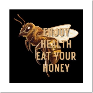 Enjoy health eat your honey Posters and Art